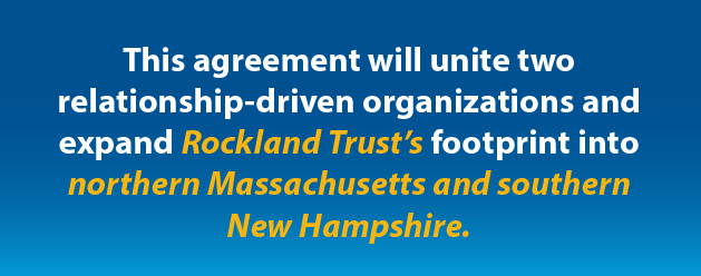 Rockland Trust expands to northern MA and southern NH.